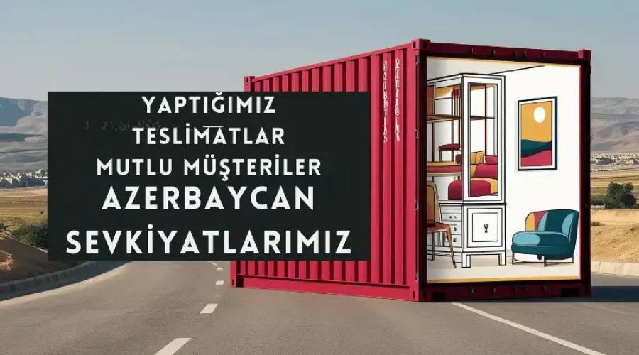 # Azerbaycan Mobilya Gönderimi
