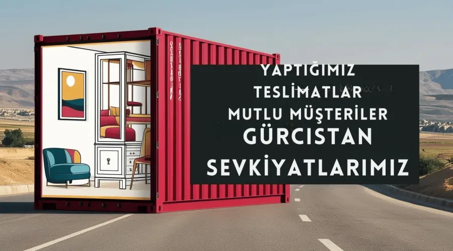 # Gürcistan Mobilya Gönderimi