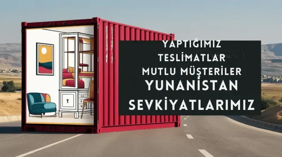 # Yunanistan Mobilya Gönderimi